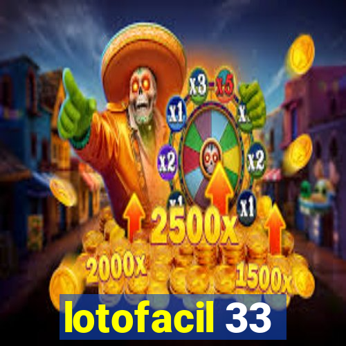 lotofacil 33