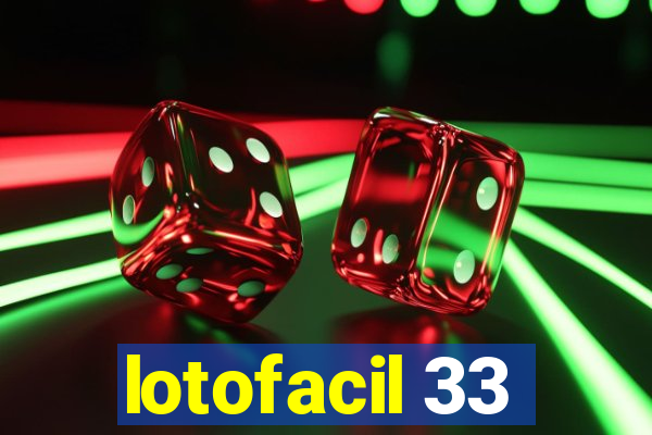 lotofacil 33