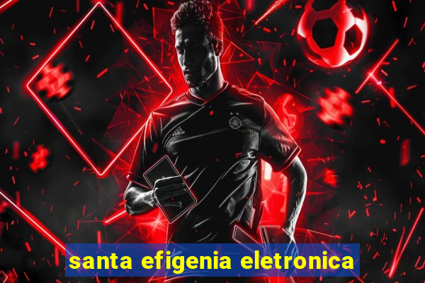 santa efigenia eletronica