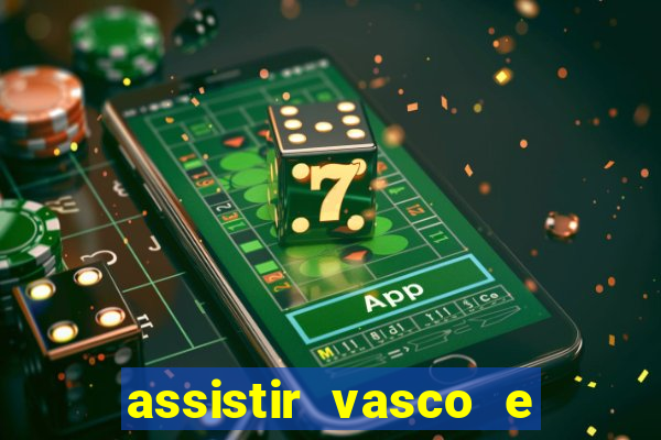 assistir vasco e internacional futemax