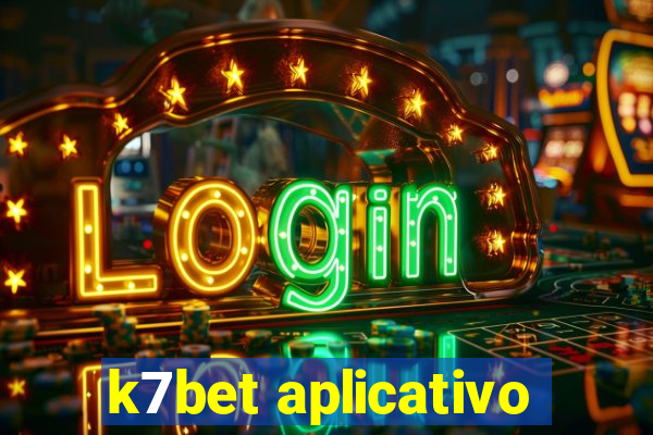 k7bet aplicativo
