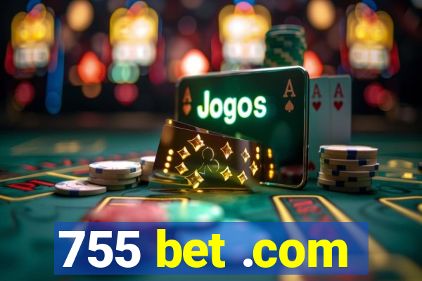 755 bet .com