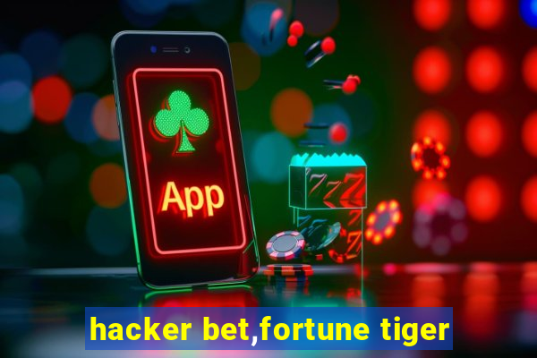 hacker bet,fortune tiger