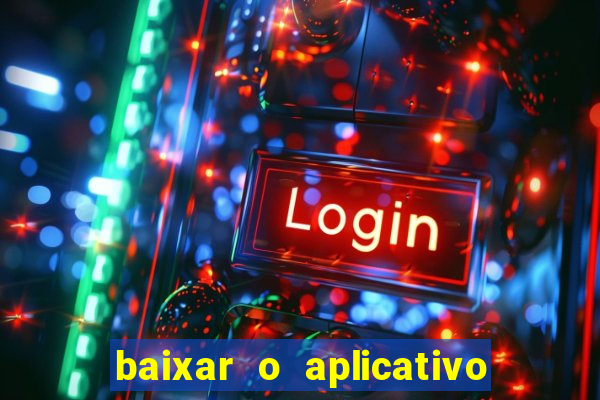 baixar o aplicativo bet nacional