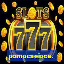 pornocaeioca.