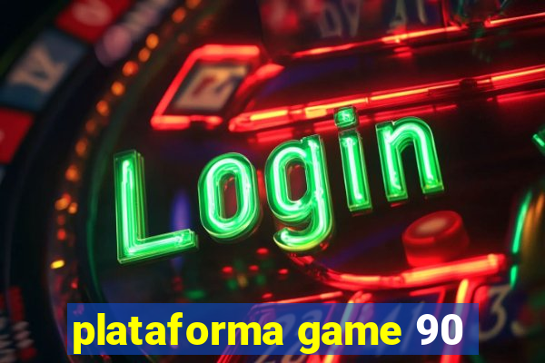 plataforma game 90