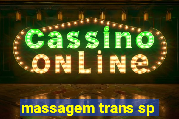 massagem trans sp