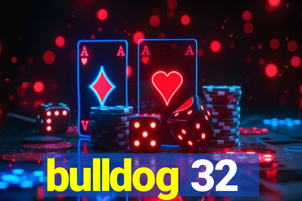 bulldog 32