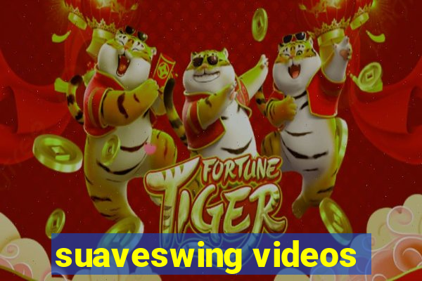 suaveswing videos