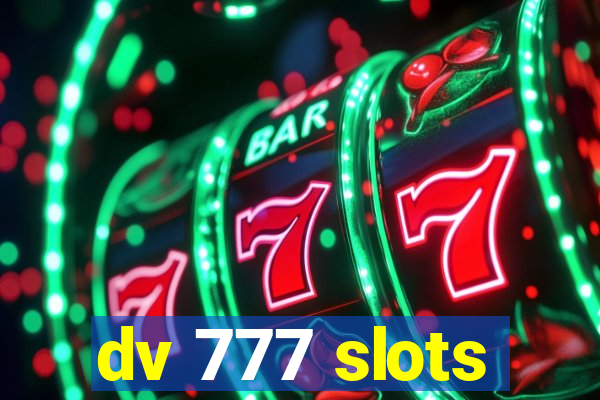 dv 777 slots