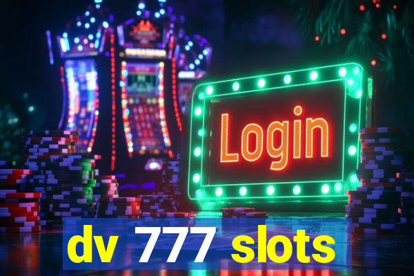 dv 777 slots