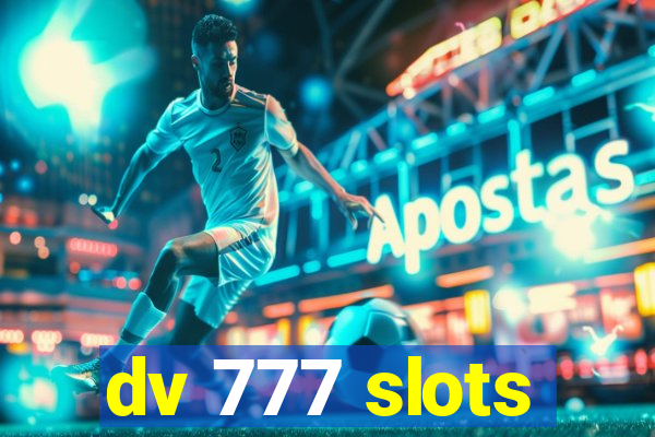 dv 777 slots