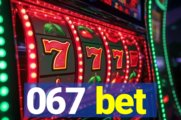 067 bet