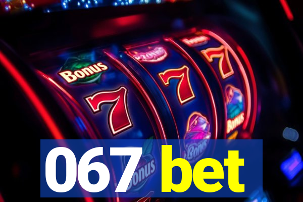 067 bet
