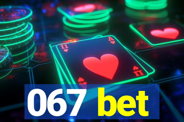 067 bet
