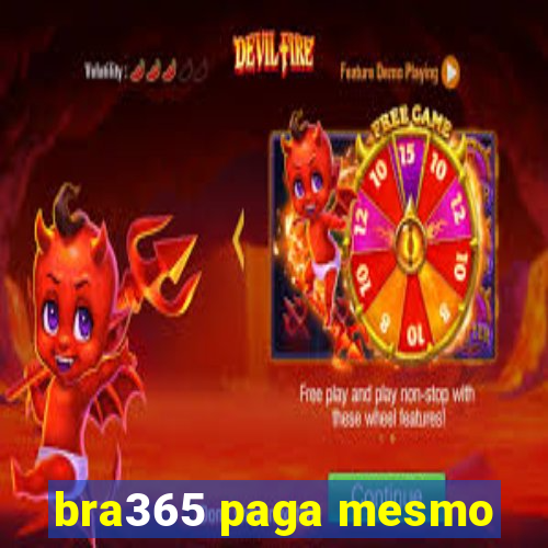 bra365 paga mesmo