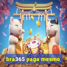 bra365 paga mesmo