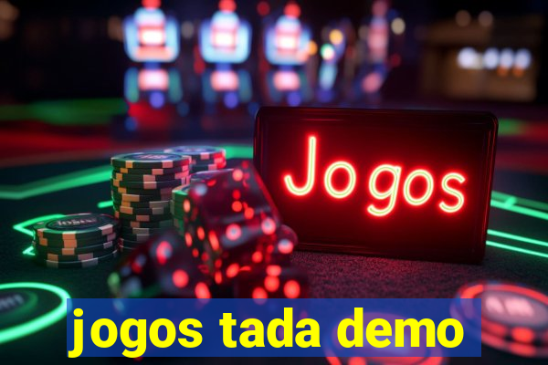 jogos tada demo