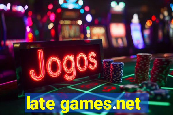 late games.net