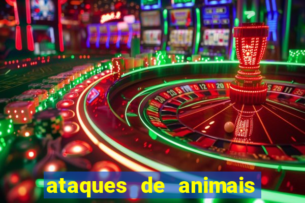 ataques de animais selvagens a humanos fatais