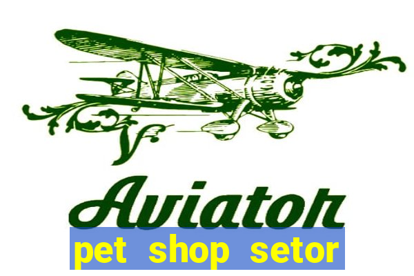 pet shop setor vila nova goiania