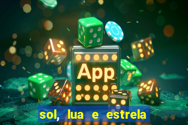 sol, lua e estrela significado amizade