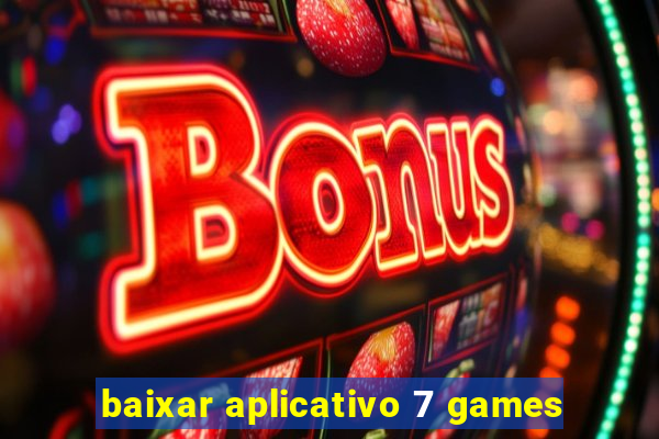 baixar aplicativo 7 games