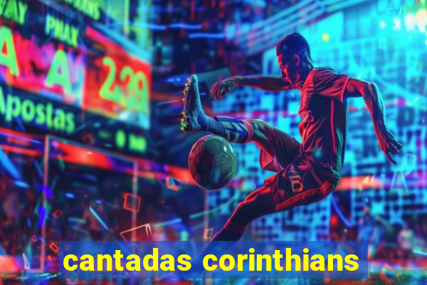 cantadas corinthians
