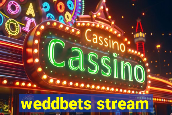 weddbets stream