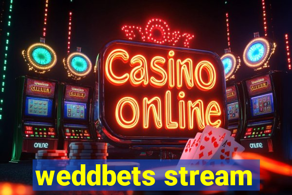 weddbets stream