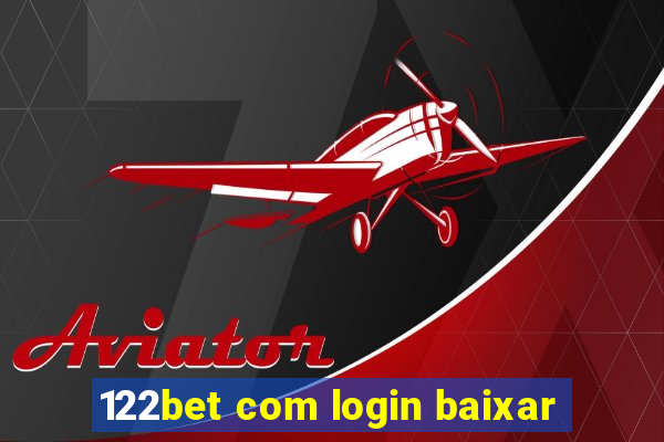122bet com login baixar