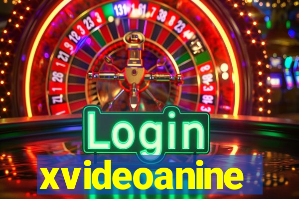 xvideoanine