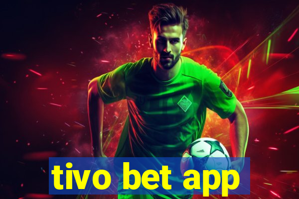 tivo bet app