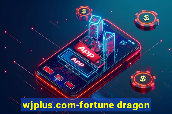 wjplus.com-fortune dragon