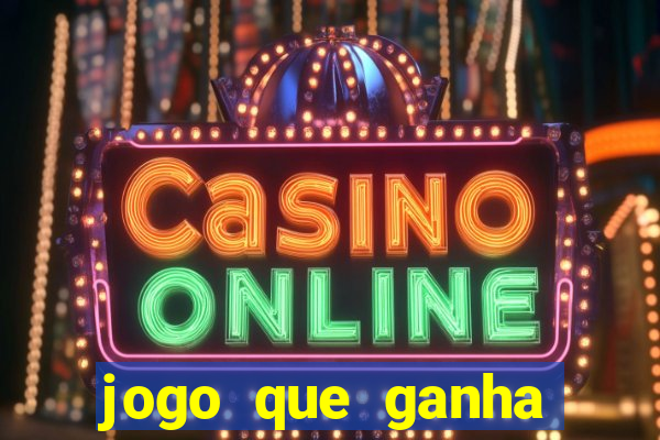 jogo que ganha dinheiro na internet