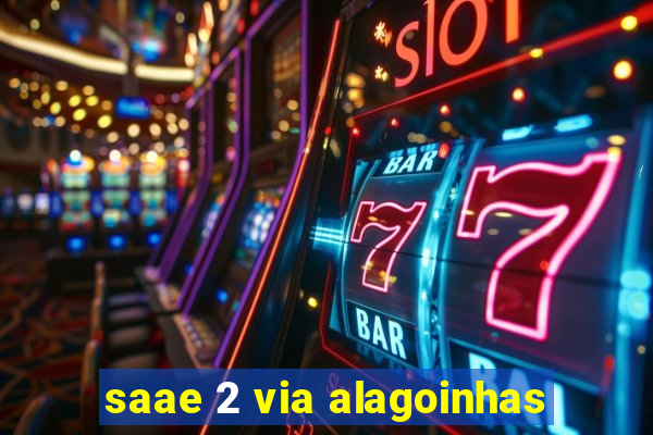 saae 2 via alagoinhas