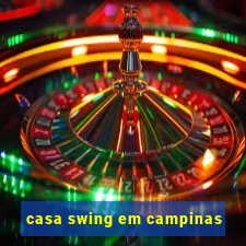 casa swing em campinas