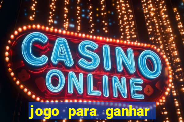 jogo para ganhar dinheiro de verdade sem depositar nada