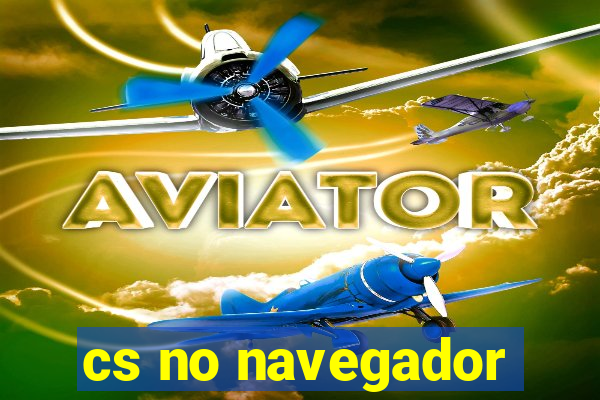 cs no navegador
