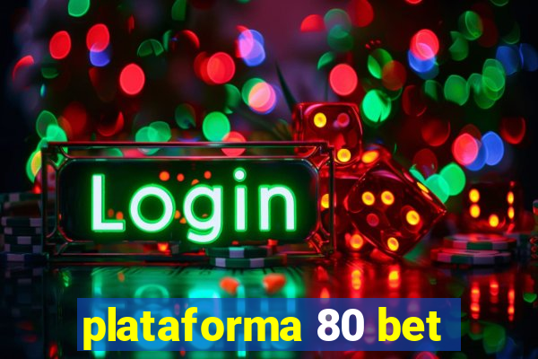 plataforma 80 bet