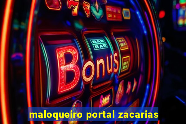 maloqueiro portal zacarias
