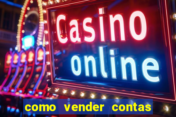 como vender contas de jogos