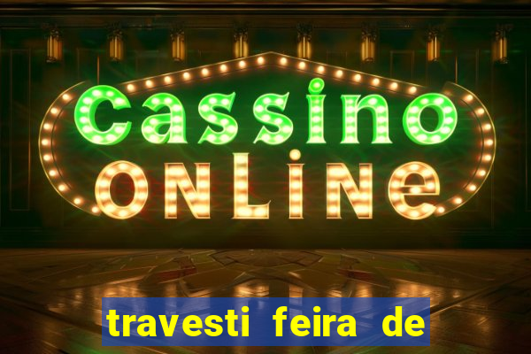 travesti feira de santana bahia