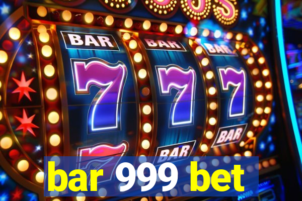 bar 999 bet