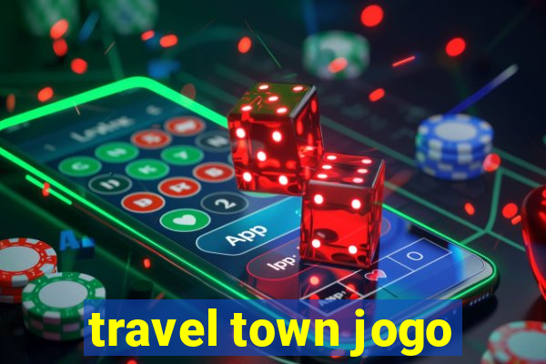 travel town jogo
