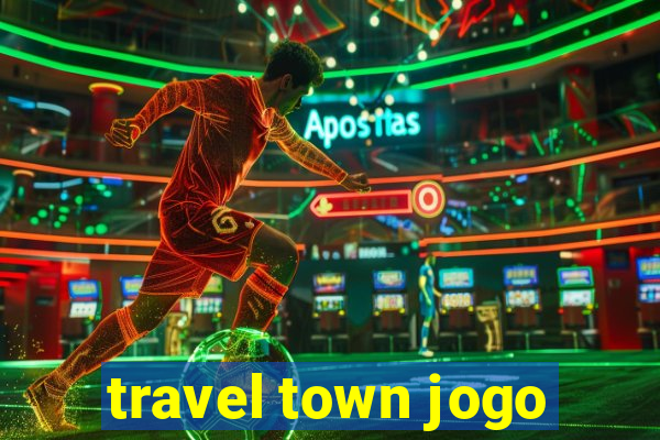 travel town jogo