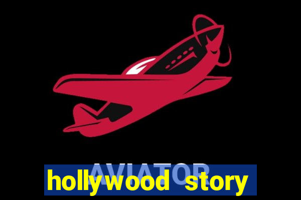 hollywood story dinheiro infinito