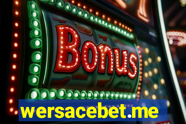 wersacebet.me