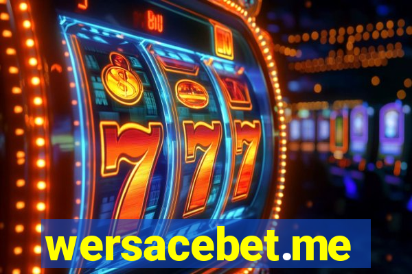 wersacebet.me