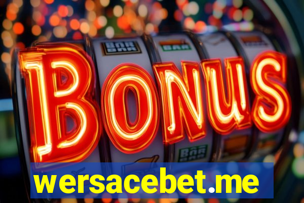 wersacebet.me